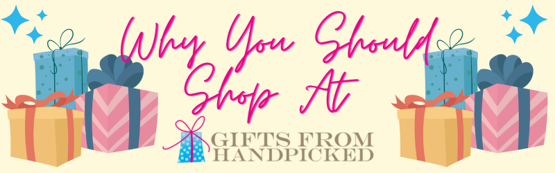 Why You Should Shop At Gifts from Handpicked | Gifts from Handpicked Blog